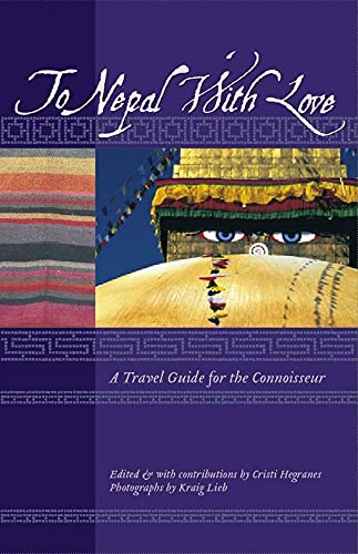 Beispielbild fr To Nepal with Love : A Travel Guide for the Connoisseur zum Verkauf von Better World Books