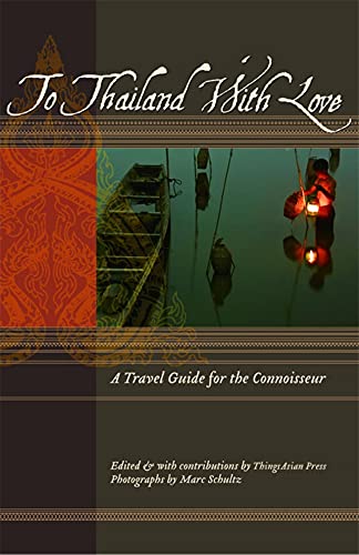 9781934159118: To Thailand with Love: A Travel Guide for the Connoisseur (To Asia With Love) [Idioma Ingls]