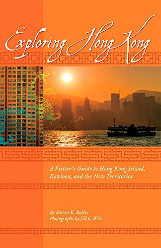 Stock image for Exploring Hong Kong: A Visitor's Guide to Hong Kong Island, Kowloon, and the New Territories for sale by SecondSale