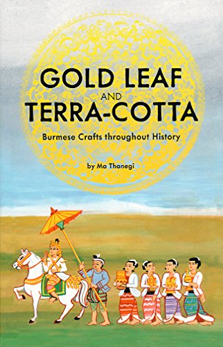 9781934159514: Gold Leaf and Terra-cotta: Burmese Crafts throughout History