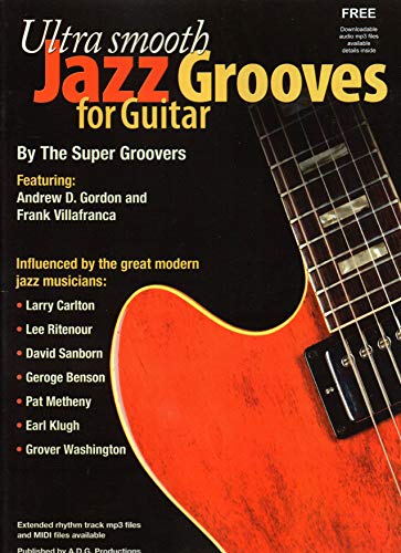 Beispielbild fr Ultra Smooth Jazz Grooves for Guitar Book/audio files zum Verkauf von GF Books, Inc.