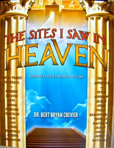Stock image for THE SITES I SAW IN HEAVEN BEYOND THE CURTAIN OF TIME for sale by ThriftBooks-Dallas
