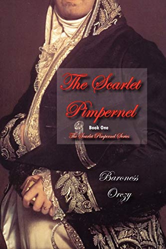 Stock image for The Scarlet Pimpernel (Book 1 of The Scarlet Pimpernel Series) for sale by Chiron Media