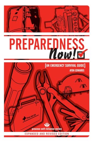 Stock image for Preparedness Now!: An Emergency Survival Guide (Expanded and Revised) for sale by THE SAINT BOOKSTORE