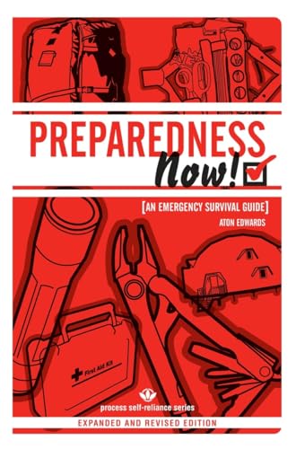 

PREPAREDNESS NOW!: An Emergency Survival Guide (Expanded and Revised Edition) (Process Self-Reliance) [Soft Cover ]