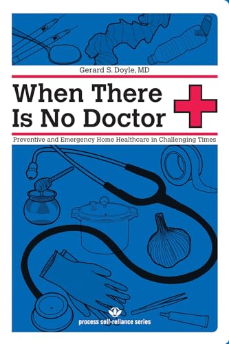 WHEN THERE IS NO DOCTOR: PREVENTIVE AND EMERGENCY HEALTHCARE IN UNCERTAIN TIMES