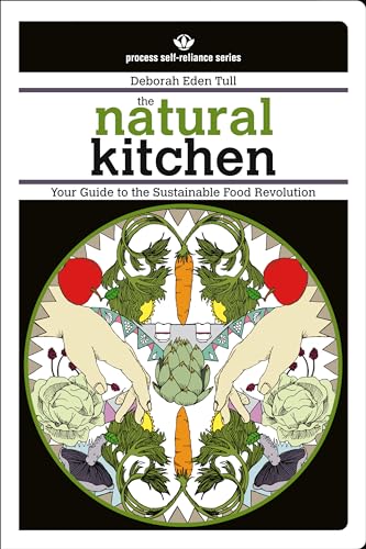 Stock image for The Natural Kitchen : Your Guide to the Sustainable Food Revolution for sale by Better World Books