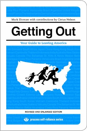 Beispielbild fr Getting Out : Your Guide to Leaving America (Updated and Expanded Edition) zum Verkauf von Better World Books