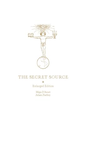 The Secret Source: The Law of Attraction and its Hermetic Influence Throughout the Ages (9781934170328) by D'Aoust, Maja; Parfrey, Adam