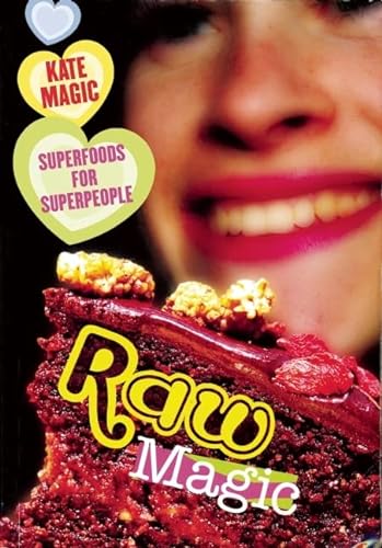 9781934170373: Raw Magic: Superfoods for Superpeople