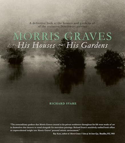 Stock image for Morris Graves : His Houses, His Gardens for sale by Better World Books: West