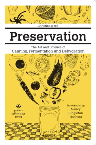 Stock image for Preservation: The Art and Science of Canning, Fermentation and Dehydration Format: Paperback for sale by INDOO