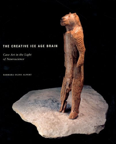 Stock image for The Creative Ice Age Brain: Cave Art in the Light of Neuroscience for sale by A Squared Books (Don Dewhirst)
