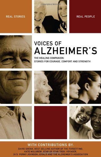 Stock image for Voices of Alzheimer's : The Healing Companion: Stories for Courage, Comfort and Strength for sale by Better World Books