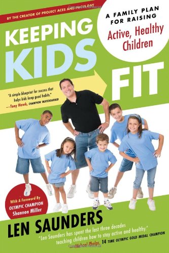 Stock image for Keeping Kids Fit : A Family Plan for Raising Active, Healthy Children for sale by Better World Books