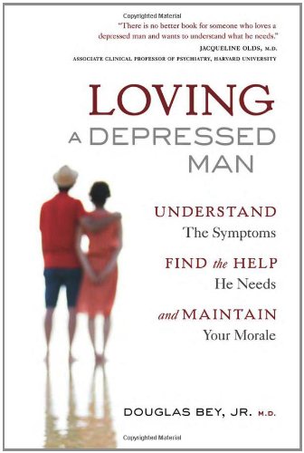 Stock image for Loving a Depressed Man : Understand the Symptons, Find the Help He Needs and Maintain Your Morale for sale by Better World Books: West
