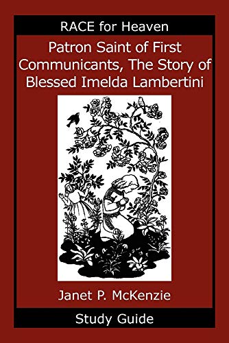 Imagen de archivo de Patron Saint of First Communicants, the Story of Blessed Imelda Lambertini Study Guide a la venta por Russell Books