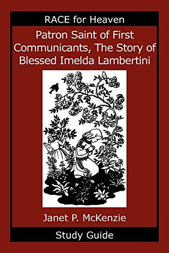 Stock image for Patron Saint of First Communicants, the Story of Blessed Imelda Lambertini Study Guide for sale by Russell Books