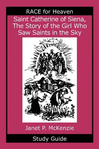 Beispielbild fr Saint Catherine of Siena, the Story of the Girl Who Saw Saints in the Sky Study Guide (Race for Heaven) zum Verkauf von SecondSale