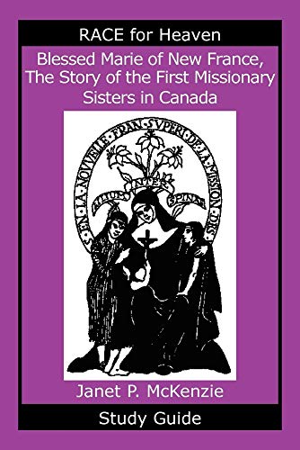 Beispielbild fr Blessed Marie of New France, the Story of the First Missionary Sisters in Canada Study Guide zum Verkauf von Lucky's Textbooks