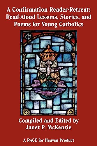 Beispielbild fr A Confirmation Reader-Retreat: Read-Aloud Lessons, Stories, and Poems for Young Catholics zum Verkauf von -OnTimeBooks-