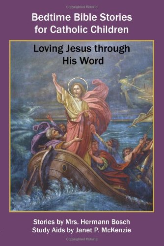 Beispielbild fr Bedtime Bible Stories for Catholic Children: Loving Jesus Through His Word zum Verkauf von ThriftBooks-Dallas