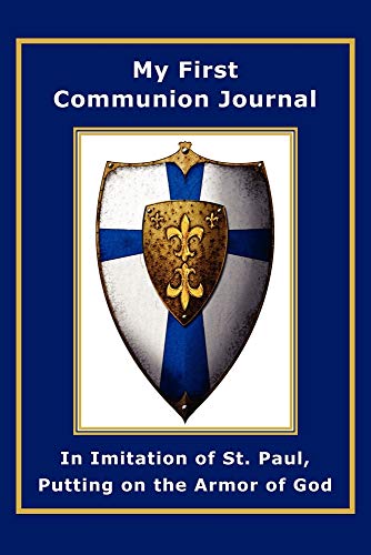 Imagen de archivo de My First Communion Journal in Imitation of St. Paul, Putting on the Armor of God a la venta por -OnTimeBooks-