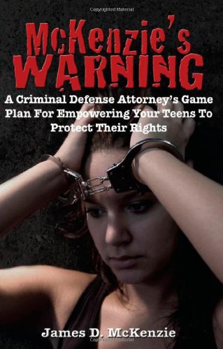 Beispielbild fr McKenzies Warning: A Criminal Defense Attorneys Game Plan for Empowe zum Verkauf von Hawking Books