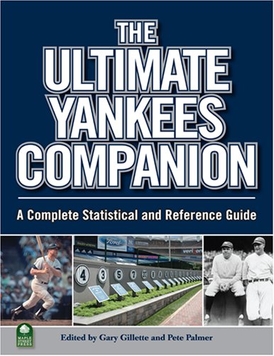 Imagen de archivo de The Ultimate Yankees Companion: A Complete Statistical and Reference Guide a la venta por Wonder Book