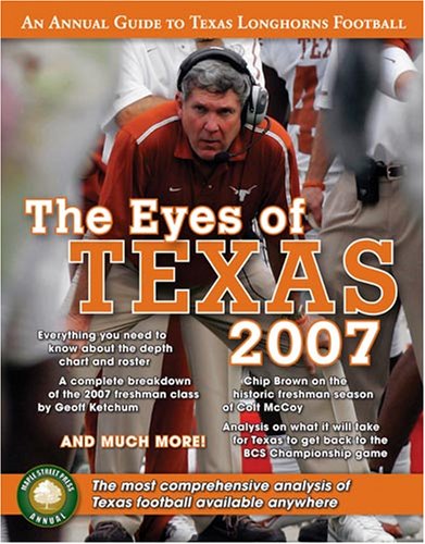 Stock image for The Eyes of Texas 2007: An Annual Guide to Texas Longhorns Football for sale by The Book Cellar, LLC