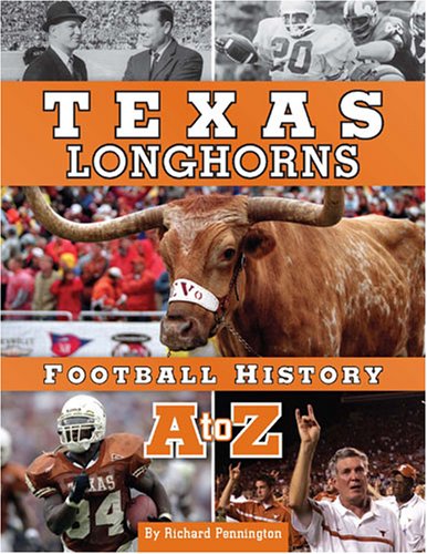 Beispielbild fr Texas Longhorns Football History A to Z zum Verkauf von Books of the Smoky Mountains