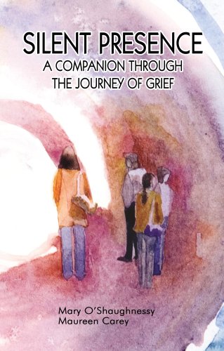 Silent Presence- A Companion through the Journey of Grief (9781934188439) by Mary O'Shaughnessy