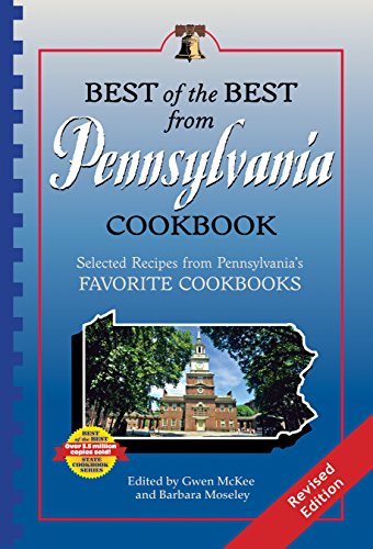 Best of the Best from Pennsylvania Cookbook: Selected Recipes from Pennsylvania's Favorite Cookbooks (Best of the Best Cookbook) (9781934193068) by McKee, Gwen; Moseley, Barbara