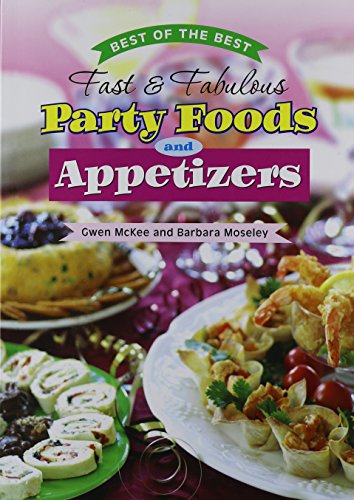 Beispielbild fr Best of the Best Fast and Fabulous Party Foods and Appetizers zum Verkauf von Better World Books