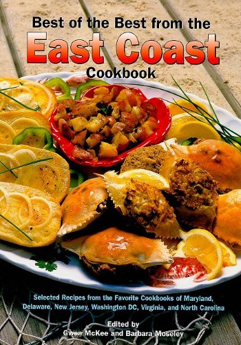 Stock image for Best of the Best from the East Coast Cookbook: Selected Recipes from the Favorite Cookbooks of Maryland, Delaware, New Jersey, Washington Dc, . Carolina (Best of the Best Regional Cookbook) for sale by Front Cover Books
