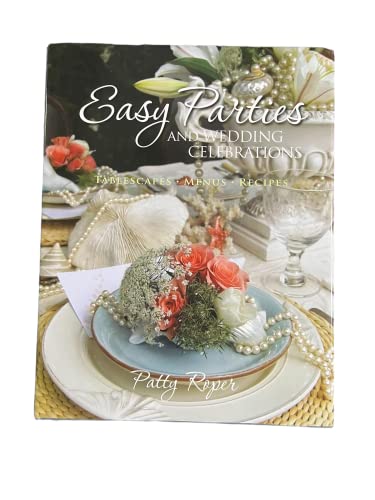 9781934193303: Easy Parties and Wedding Celebrations: Tablescapes, Menus, Recipes