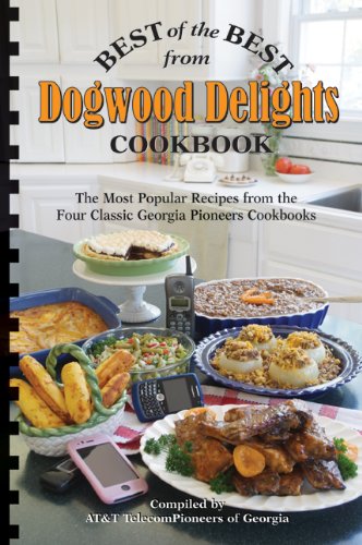 Beispielbild fr Dogwood Delights Cookbook: Best of the Best: Selected Recipes from Georgia AT&T Pioneers zum Verkauf von Irish Booksellers