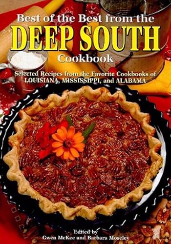 Beispielbild fr Best of the Best from the Deep South Cookbook: Selected Recipes from the Favorite Cookbooks of Louisiana, Mississippi, and Alabama (Best of the Best State Cookbook) zum Verkauf von GoldBooks