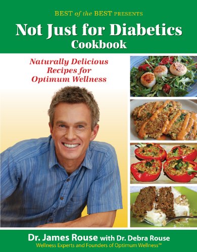 Stock image for Not Just for Diabetics Cookbook: Naturally Delicious Recipes for Optimum Wellness for sale by Books of the Smoky Mountains