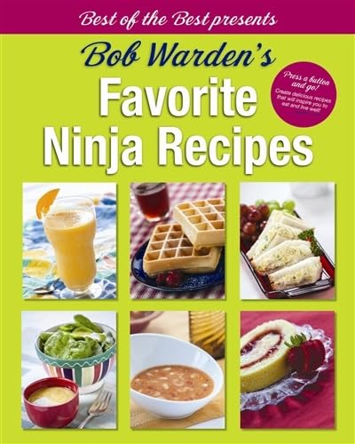 Imagen de archivo de Bob Warden's Favorite Ninja Recipes (Best of the Best Presents) a la venta por SecondSale