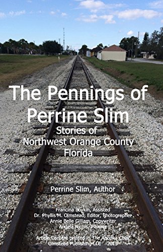 Stock image for The Pennings of Perrine Slim: Stories of Northwest Orange County Florida for sale by SecondSale