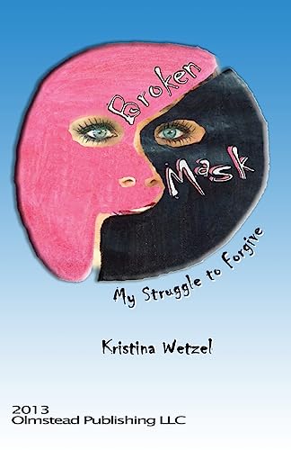 Beispielbild fr Broken Mask: My struggle to forgive zum Verkauf von Lucky's Textbooks