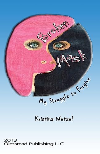 Stock image for Broken Mask: My struggle to forgive for sale by Lucky's Textbooks