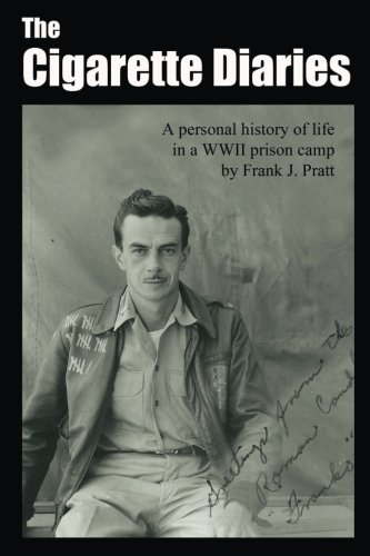 Beispielbild fr The Cigarette Diaries: A personal history of life in a WWII prison camp zum Verkauf von GF Books, Inc.