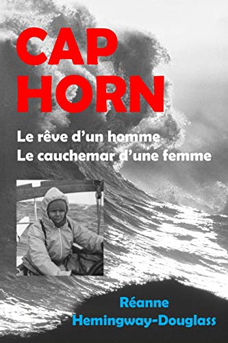 Beispielbild fr Cap Horn: Le Rve d'Un Homme, Le Cauchemar d'Une Femme (French Edition) zum Verkauf von ALLBOOKS1