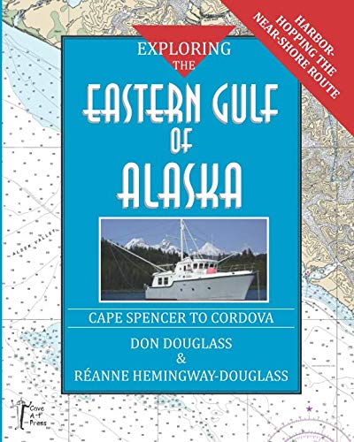 Imagen de archivo de Exploring the Eastern Gulf of Alaska: From Cape Spencer to Cordova a la venta por Pelican Bay Books