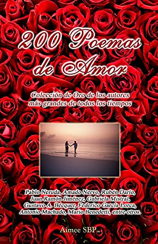 Beispielbild fr 200 Poemas de Amor: Coleccion de Oro de la Poesia Universal (Spanish Edition) zum Verkauf von Big River Books