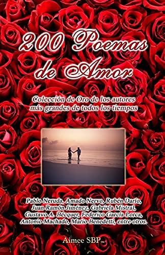 Imagen de archivo de 200 Poemas de Amor: Coleccion de Oro de la Poesia Universal (Spanish Edition) a la venta por Blue Vase Books