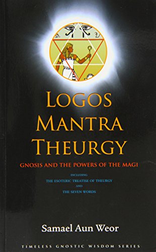 Stock image for Logos Mantra Theurgy: Gnosis and the Powers of the Magi for sale by Michael Knight, Bookseller