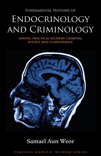 9781934206119: Endocrinology and Criminology: Gnosis, Practical Alchemy, Criminal Justice and Clairvoyance